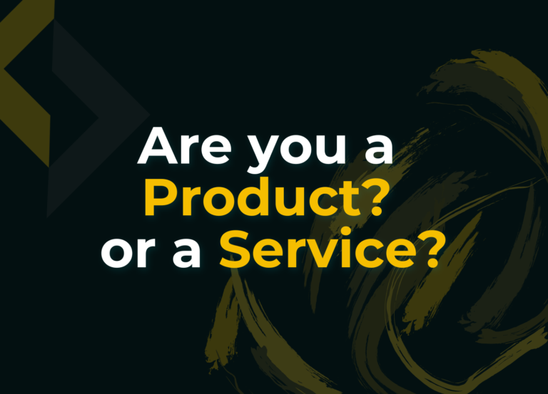 Read more about the article Are You a Product? Or a Service?