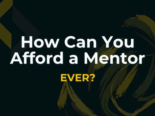 How Can You Ever Afford A Mentor?