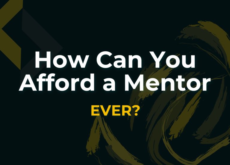 Read more about the article How Can You Ever Afford A Mentor?