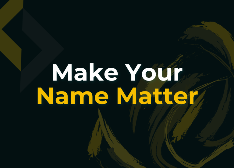 Read more about the article Make Your Name Matter