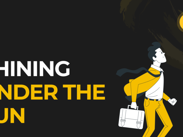 Shining Under The Sun – How to Stand Out When Starting Out
