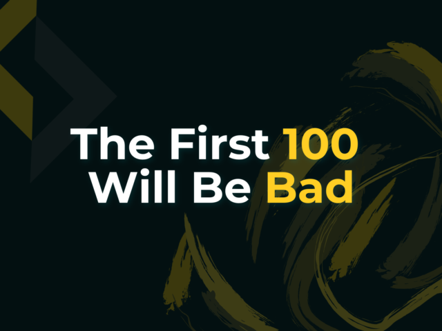 The First 100 Will Be Bad – Why Writing Unlocks Everything