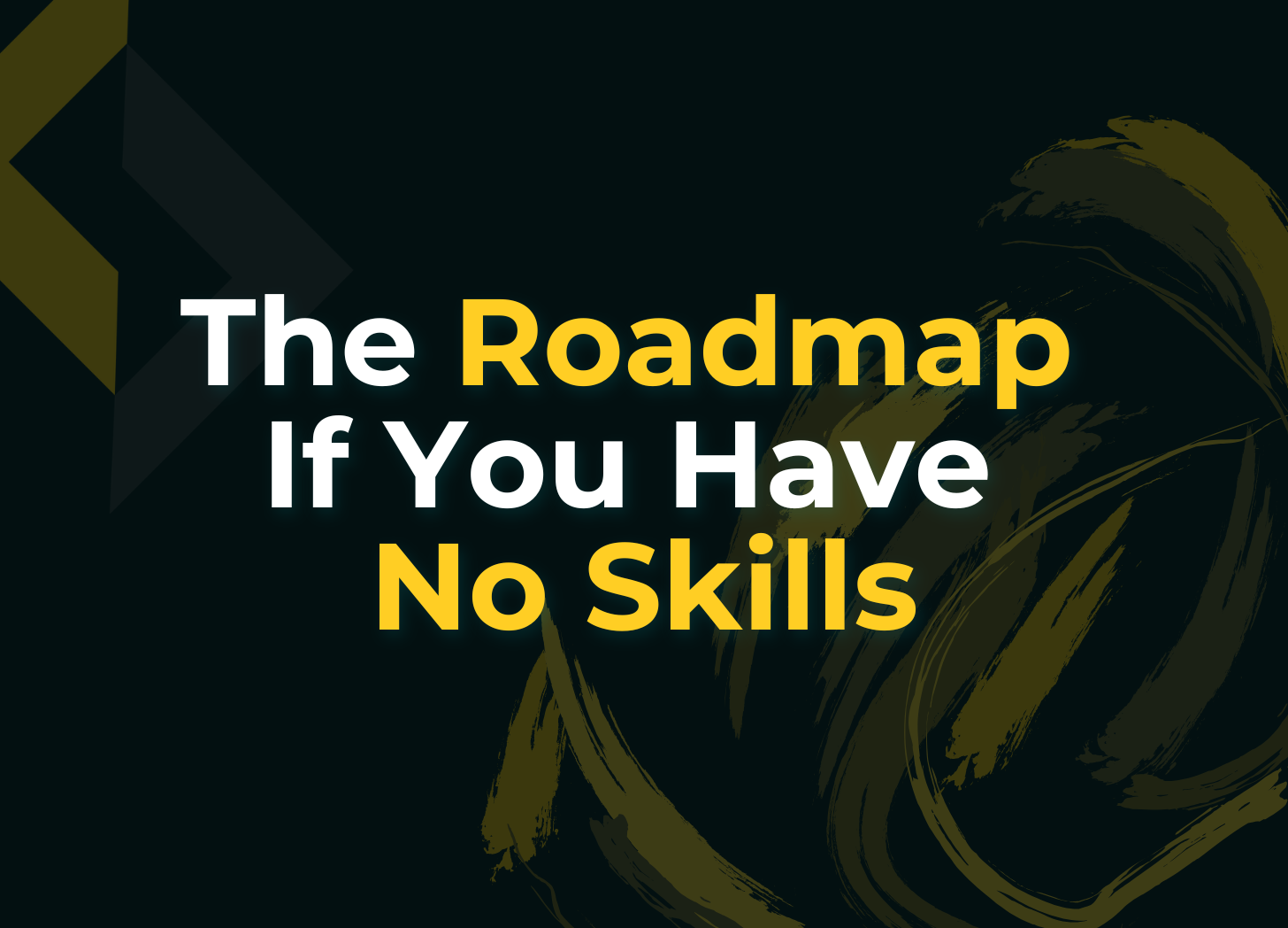 Read more about the article The Roadmap If You Have No Skills