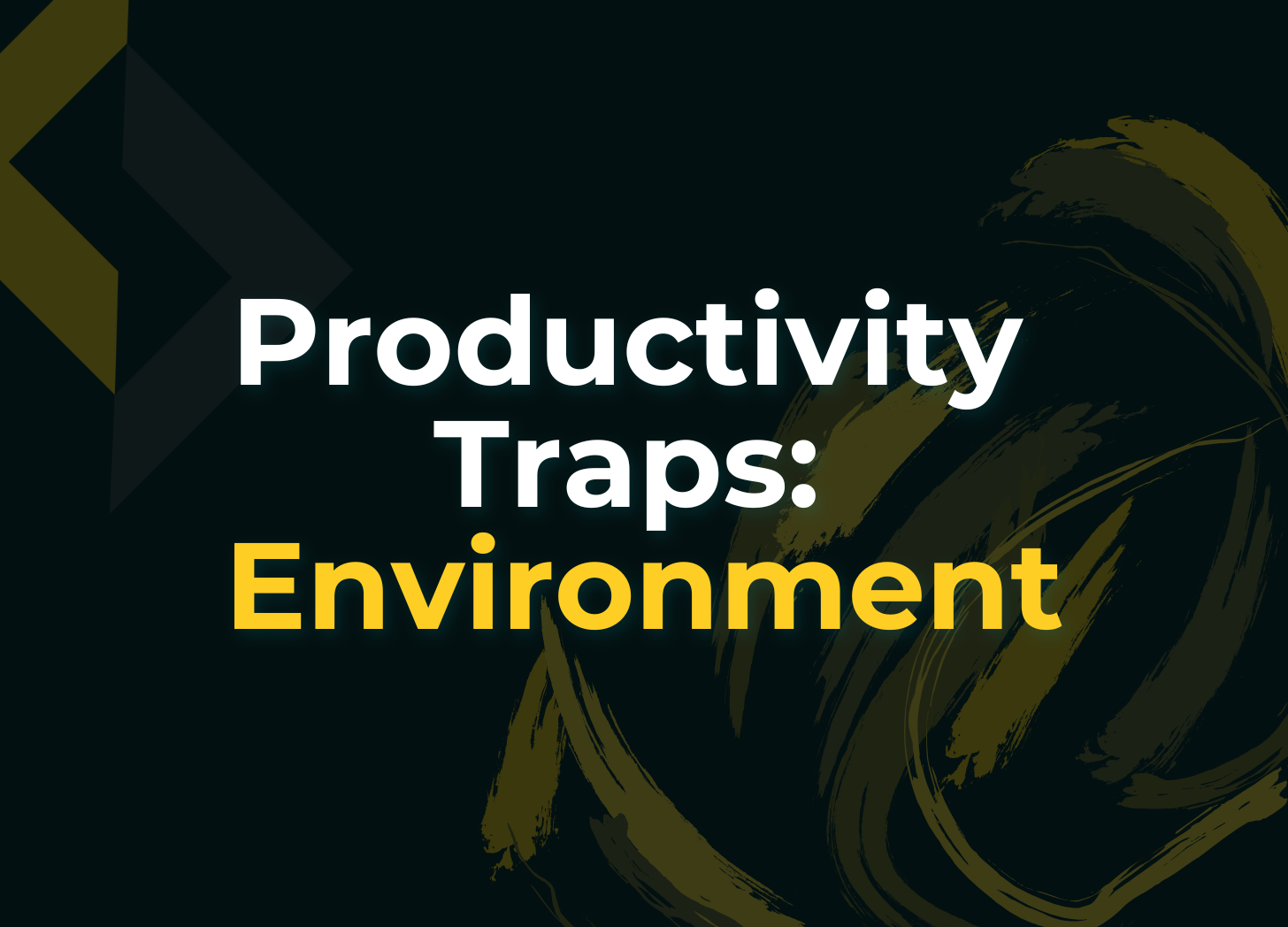 Productivity Traps: Environment – The Steroid