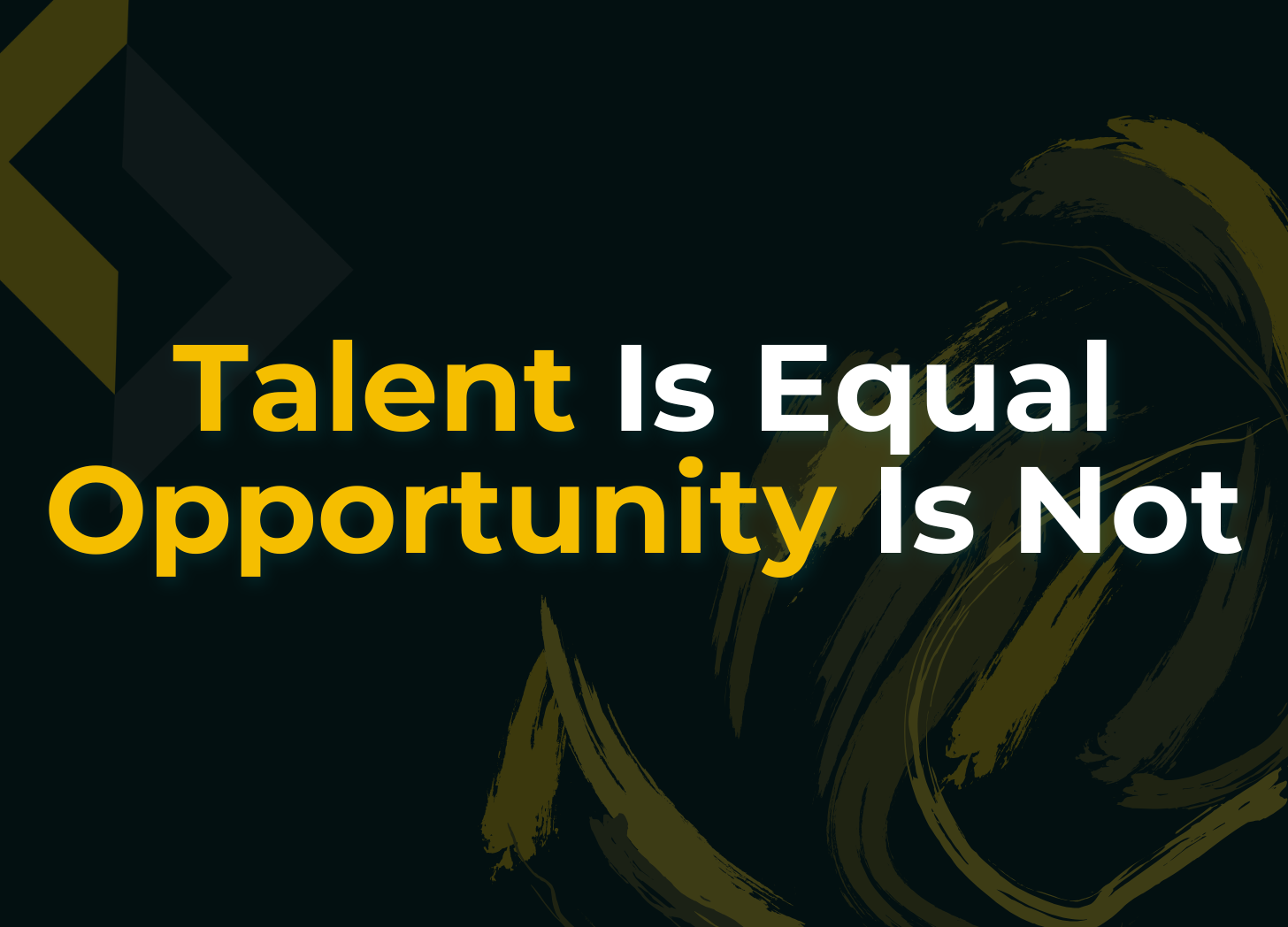 Read more about the article Talent Is Equally Distributed, Opportunity Is Not