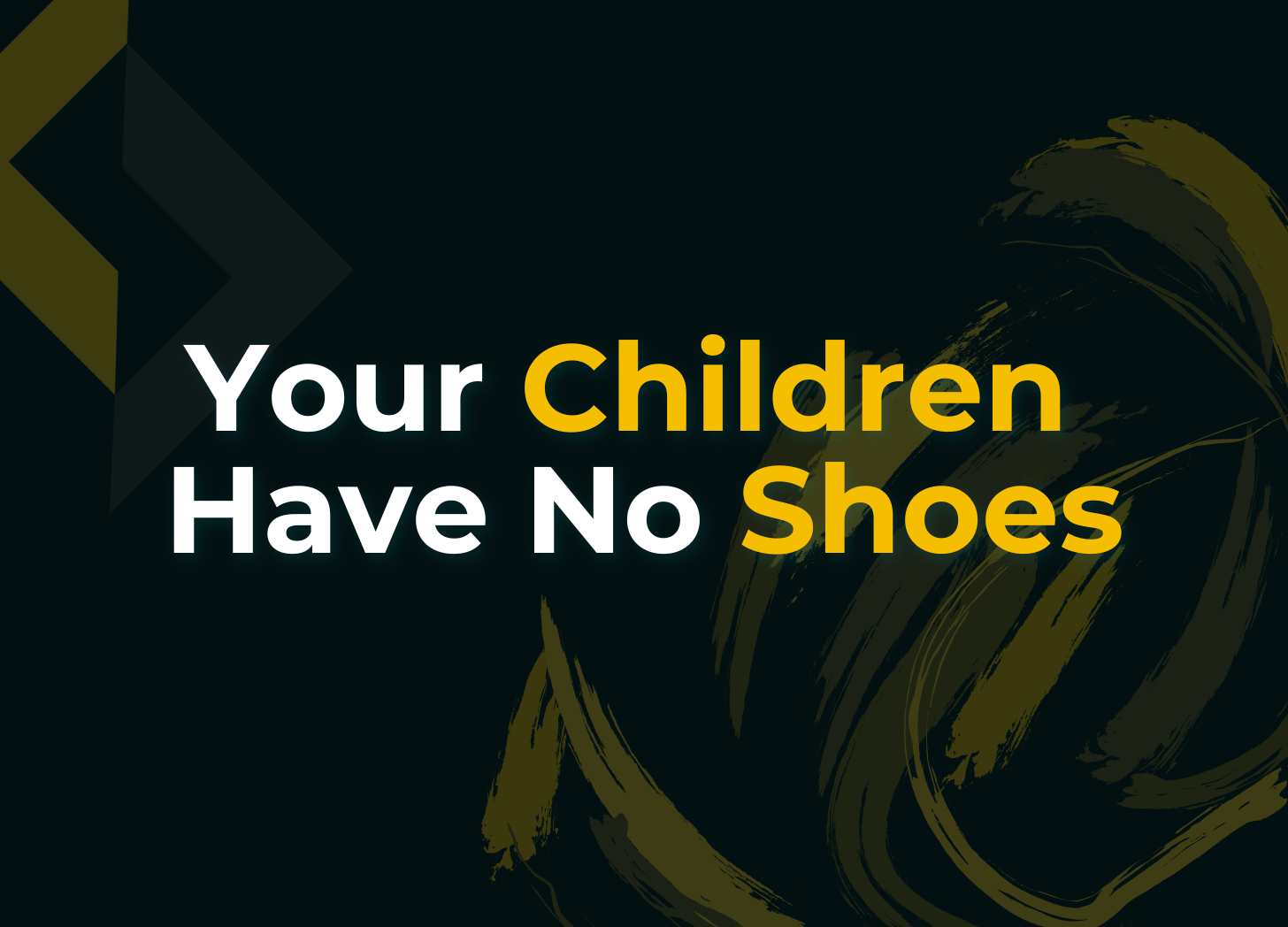 Read more about the article Your Children Have No Shoes