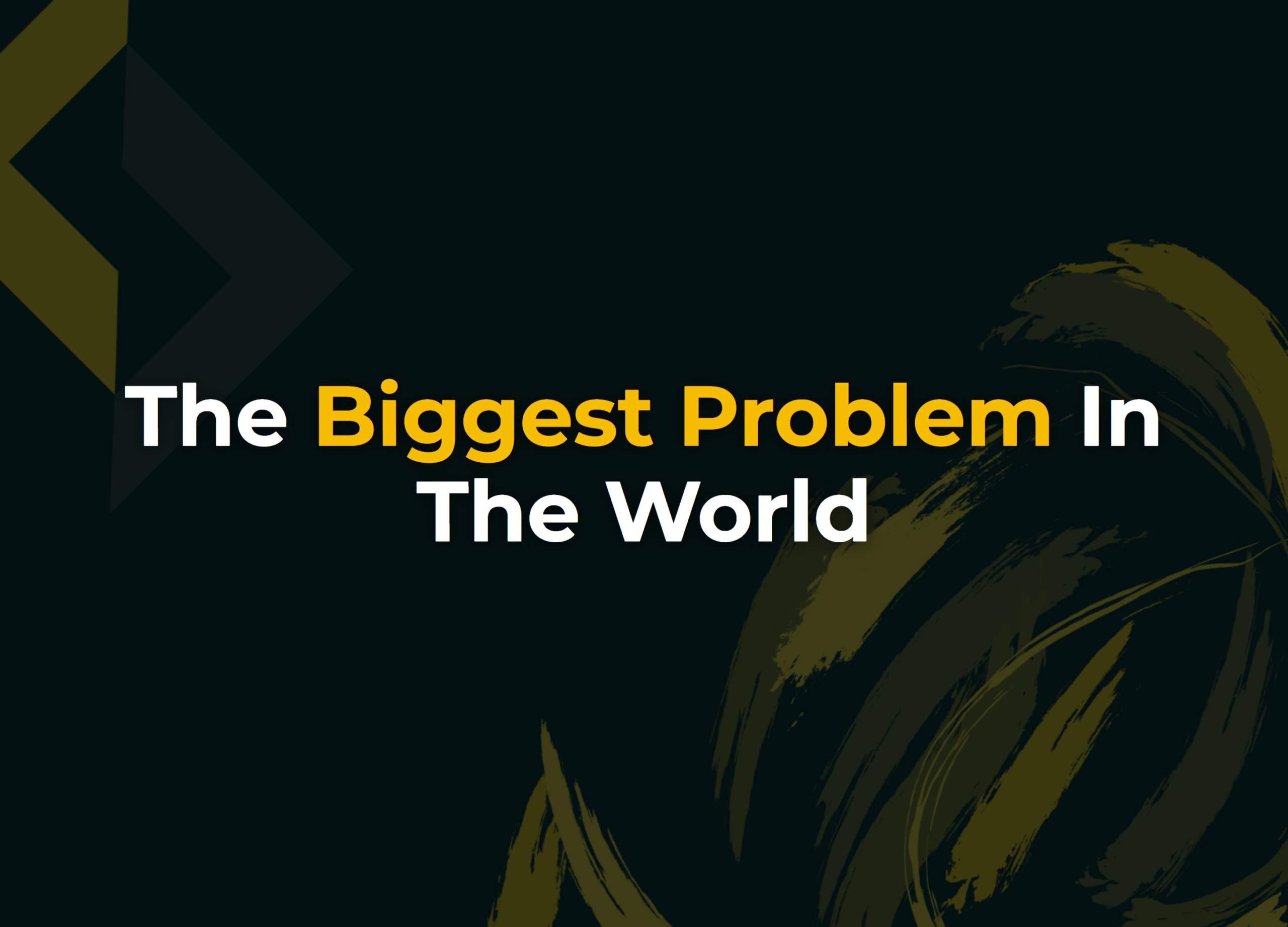 Read more about the article The Biggest Problem In The World